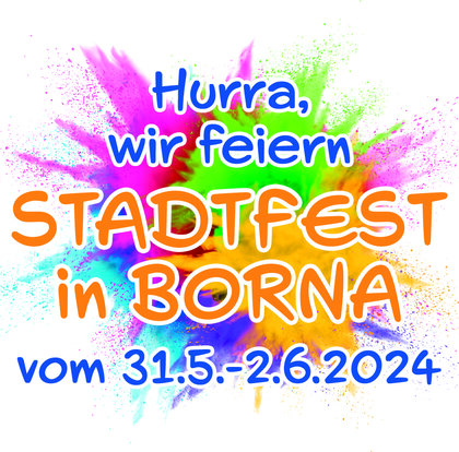 Stadtfest in Borna vom 31.05. bis 02.06.2024
